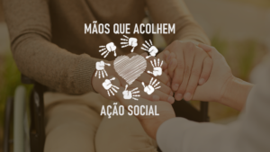 Mãos que Acolhem — Ação Social